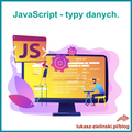 featured image thumbnail for post JavaScript - typy i struktury danych.